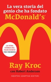 La vera storia del genio che ha fondato McDonald s®