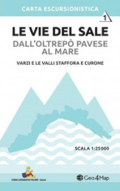 Le vie del sale dall Oltrepò Pavese al mare. 1: Varzi e le valli staffora e curone. Scala 1:25.000