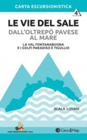 Le vie del sale dall Oltrepò Pavese al mare. 4: La Val Fontanabuona e i golfi Paradiso e Tigullio. Scala 1:25.000
