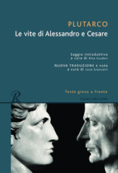Le vite di Alessandro e Cesare. Testo greco a fronte