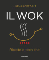 Il wok. Ricette e tecniche. Ediz. illustrata