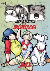 #1 Jack e Matrix: Archeologi