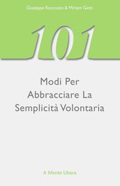 101 Modi per abbracciare la semplicità volontaria