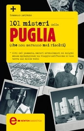 101 misteri della Puglia che non saranno mai risolti