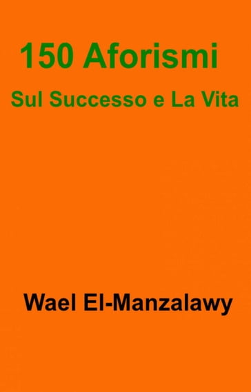 150 Aforismi Sul Successo e La Vita