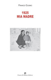 1925 mia madre. Nuova ediz.