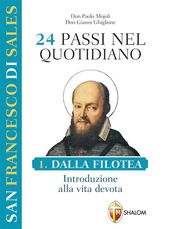 24 passi nel quotidiano. Dalla Filotea, introduzione alla vita devota. I volume