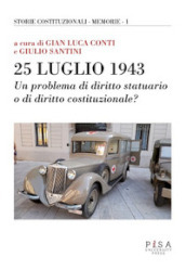 25 luglio 1943. Un problema di diritto statutario o di diritto costituzionale?