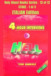 4  Hour Interviews in Hell - ITALIAN EDITION