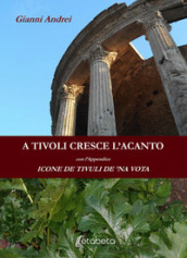 A Tivoli cresce l acanto. Icone de Tivuli de  na vota