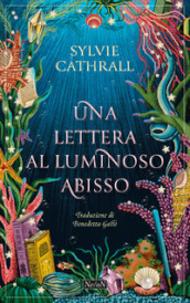 A letter to the luminous deep. Una lettera alle profondità  luminose