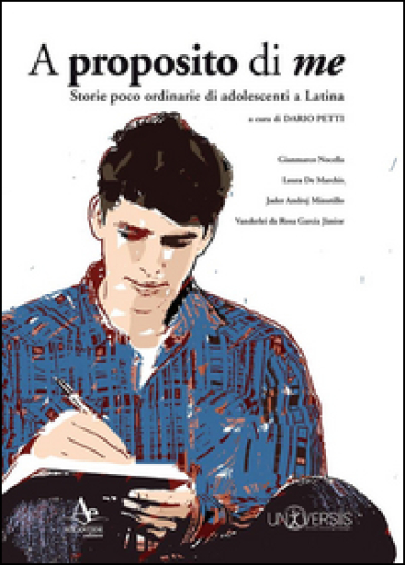 A proposito di me. Storie poco ordinarie di adolescenti a Latina