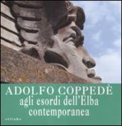 Adolfo Coppedè agli esordi dell Elba contemporanea. Catalogo della mostra (Portoferraio, 13 luglio-15 ottobre 2011)