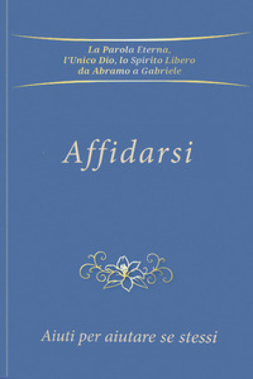 Affidarsi. Aiuti per aiutare se stessi