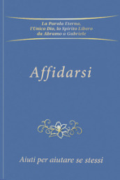 Affidarsi. Aiuti per aiutare se stessi