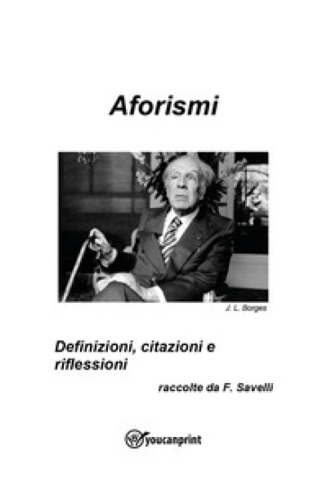 Aforismi. Definizioni, citazioni e riflessioni