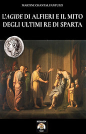L Agide di Alfieri e il mito degli ultimi re di Sparta