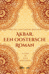 Akbar. Een Oostersche Roman