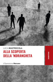 Alla scoperta della `ndrangheta. L Operazione Marzano