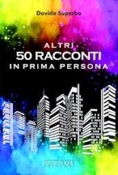 Altri 50 racconti in prima persona