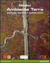 Ambiente Terra. Per il triennio delle Scuole superiori. Con espansione online