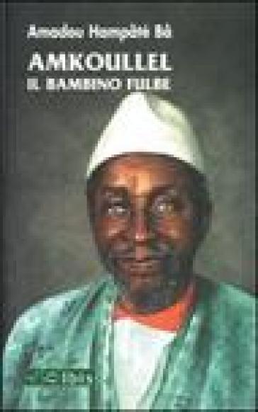 Amkoullel il bambino fulbe