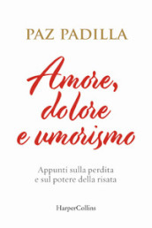 Amore, dolore e umorismo. Appunti sulla perdita e sul potere della risata