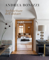 Andrea Bonizzi. Abitare l architettura. Ediz. italiana e inglese