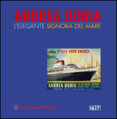 Andrea Doria. L elegante signora del mare. Ediz. illustrata