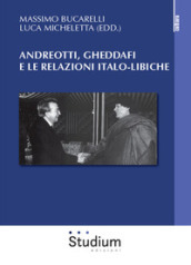 Andreotti, Gheddaffi e le relazioni italo-libiche