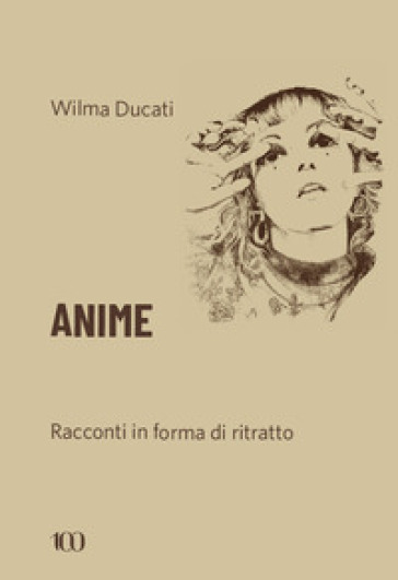 Anime. Racconti in forma di ritratto