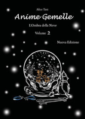 Anime gemelle. L ombra della neve. Vol. 2