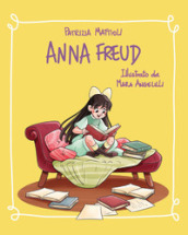 Anna Freud. Ediz. illustrata
