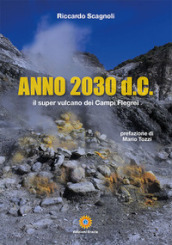 Anno 2030 d.C. Il super vulcano dei Campi Flegrei