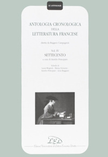 Antologia cronologica della letteratura francese. 4: Settecento