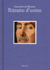 Antonello da Messina. Ritratto d uomo. Ediz. italiana e inglese
