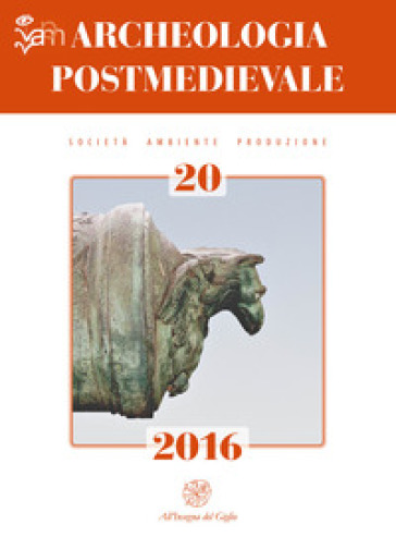Archeologia postmedievale. Società, ambiente, produzione (2016). 20.