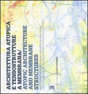 Architettura atopica e tensostrutture a membrana-Atopic architecture and membrane structures. Ediz. bilingue