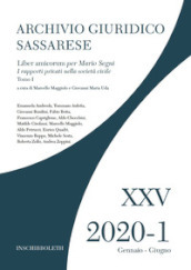 Archivio giuridico sassarese (2020). Vol. 1/1: Liber amicorum per Mario Segni. I rapporti privati nella società civile