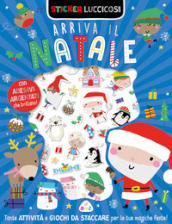 Arriva il Natale. Sticker luccicosi. Ediz. a colori