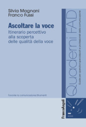 Ascoltare la voce. Itinerario percettivo alla scoperta delle qualità della voce