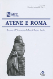 Atene e Roma. Rassegna dell Associazione italiana di cultura classica (2018). 1-2.