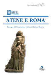 Atene e Roma. Rassegna dell Associazione italiana di cultura classica (2020). 1-2.