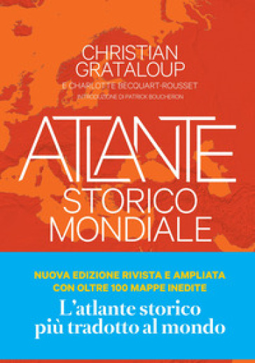 Atlante storico mondiale. La storia dell'umanità in 600 mappe - Christian  Grataloup - Libro - L'Ippocampo 