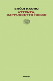 Attenta, Cappuccetto Rosso