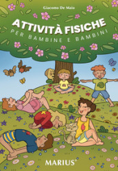 Attività fisiche. Per bambine e bambini