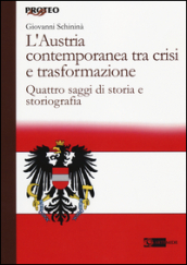 L Austria contemporanea tra crisi e trasformazione. Quattro saggi di storia e storiografia