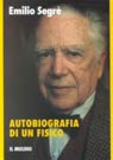 Autobiografia di un fisico