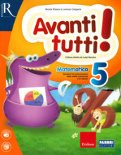 Avanti tutti! Matematica. Per la Scuola elementare. Vol. 5