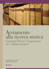 Avviamento alla ricerca storica. Giovanni Donni e l esperienza dei «sabato rovatesi»